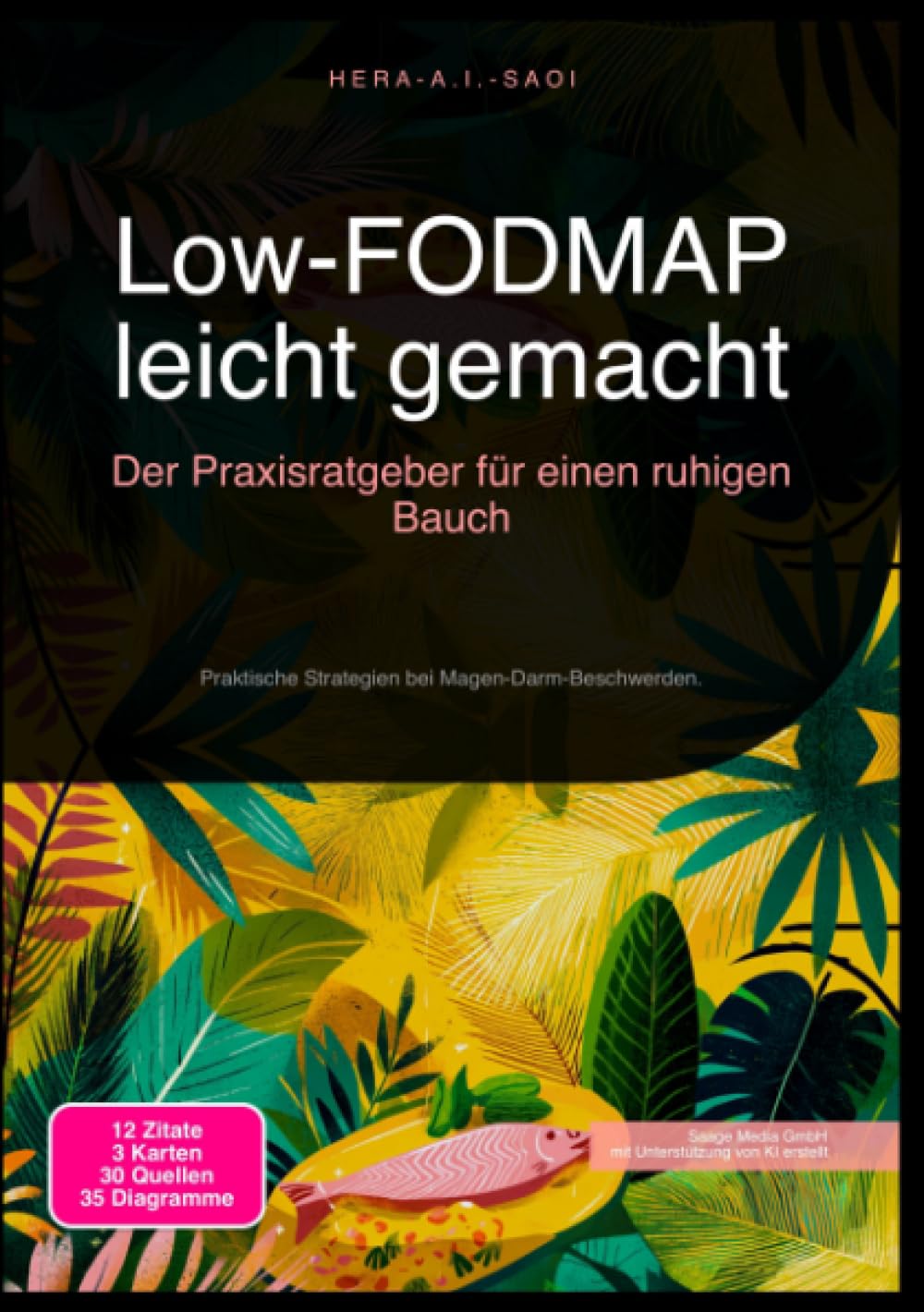 Low-FODMAP leicht gemacht: Der Praxisratgeber für einen ruhigen Bauch: Praktische Strategien bei Magen-Darm-Beschwerden.