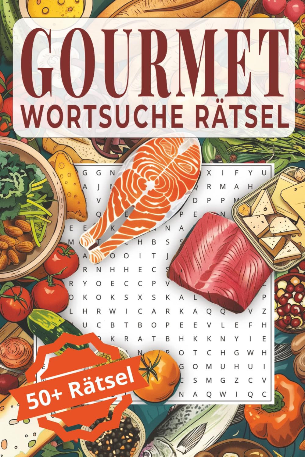 Gourmet Wortsuche Rätsel: Kulinarischer Rätselspaß rund um feine Küche, Getränke & Genuss (Illustrierte Wortsuche Rätsel Serie)
