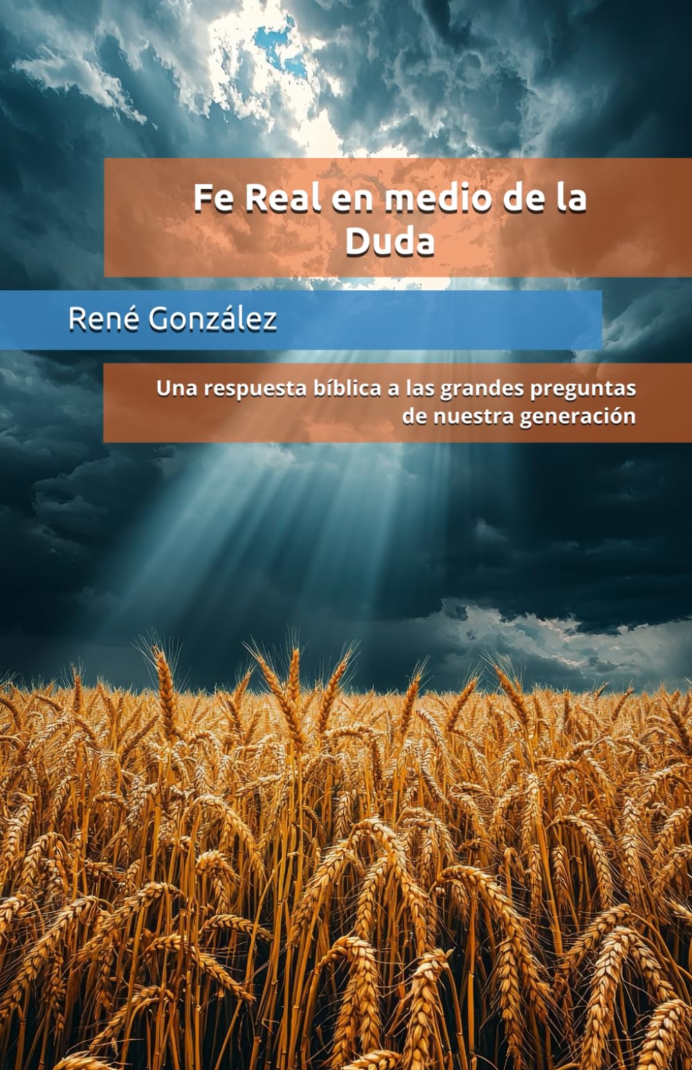 Fe real en medio de la duda: Una respuesta bíblica a las grandes preguntas de nuestra generación: 4 (Escuela del Espíritu)