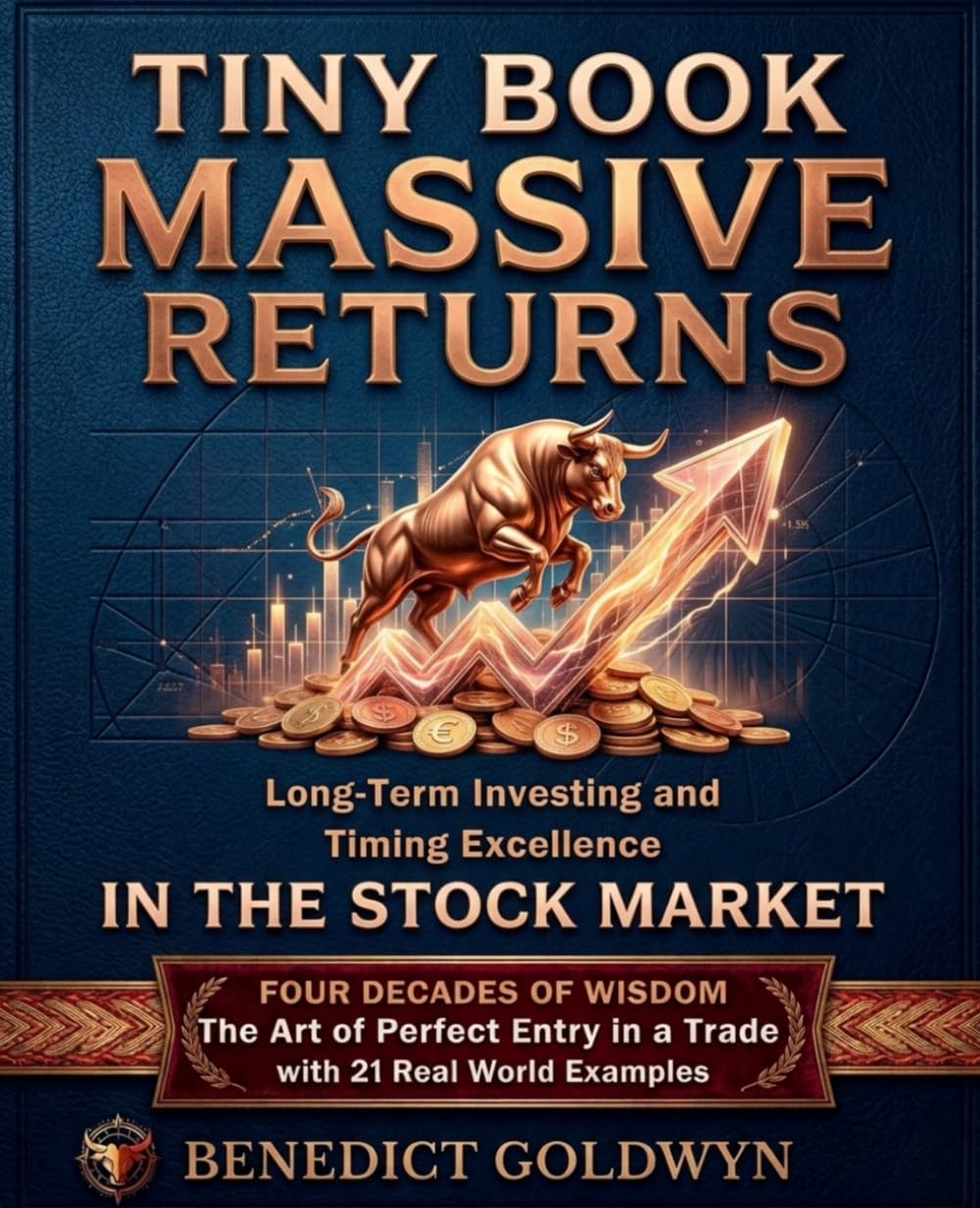Tiny Book, Massive Returns: Long-Term Investing and Timing Excellence in the Stock Market.: Four Decades of Wisdom: The Art of Perfect Entry in a ... Examples. (Building Wealth at Every Age)