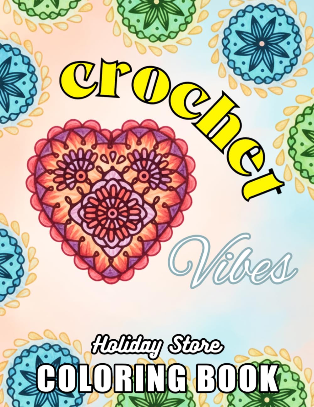 Crochet Vibes Coloring Book: Handmade Creations, Colorful Yarn, Cozy Illustrations