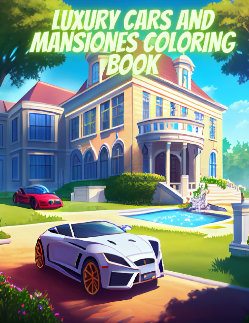 LUXURY CARS AND MANSIONES COLORING BOOK: MAGICAL WORLD