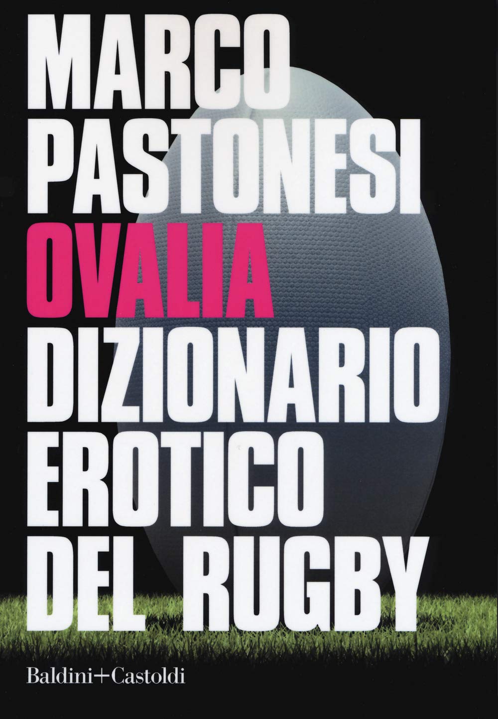 Ovalia. Dizionario Erotico Del Rugby - 4