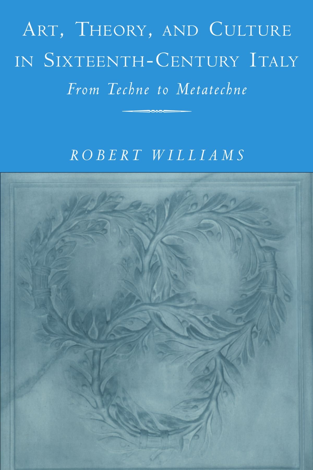 Art, Theory, and Culture in Sixteenth-Century Italy by Robert... - 9780521184335