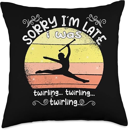 Cool majorette baton twirling gifts Sorry Im Late I was Twirling-Gymnasts Baton Twirler Throw Pillow, 18x18, Multicolor