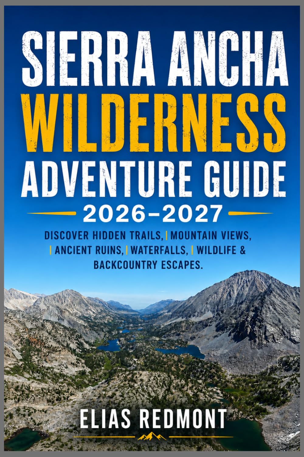 Sierra Ancha Wilderness Adventure Guide 2026–2027: Discover Hidden Trails, Mountain Views, Ancient Ruins, Waterfalls, Wildlife & Backcountry Escapes.