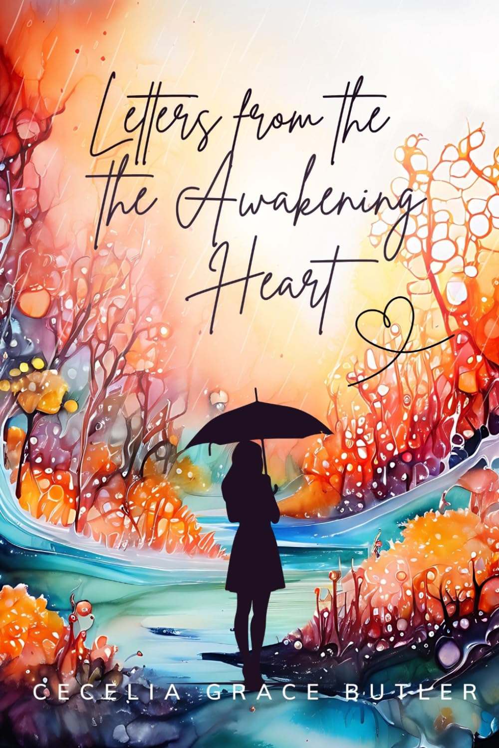 Letters From an Awakening Heart: A trilogy for the soul who loves deeply in a world that is still waking up