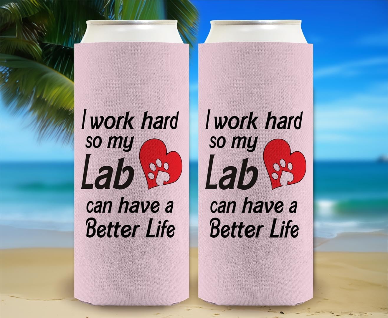 Gifts For Dog Lovers Men I Work Hard So My Lab Can Have A Better Life Heart 12-Pack Ultra Slim Can Thermocoolers