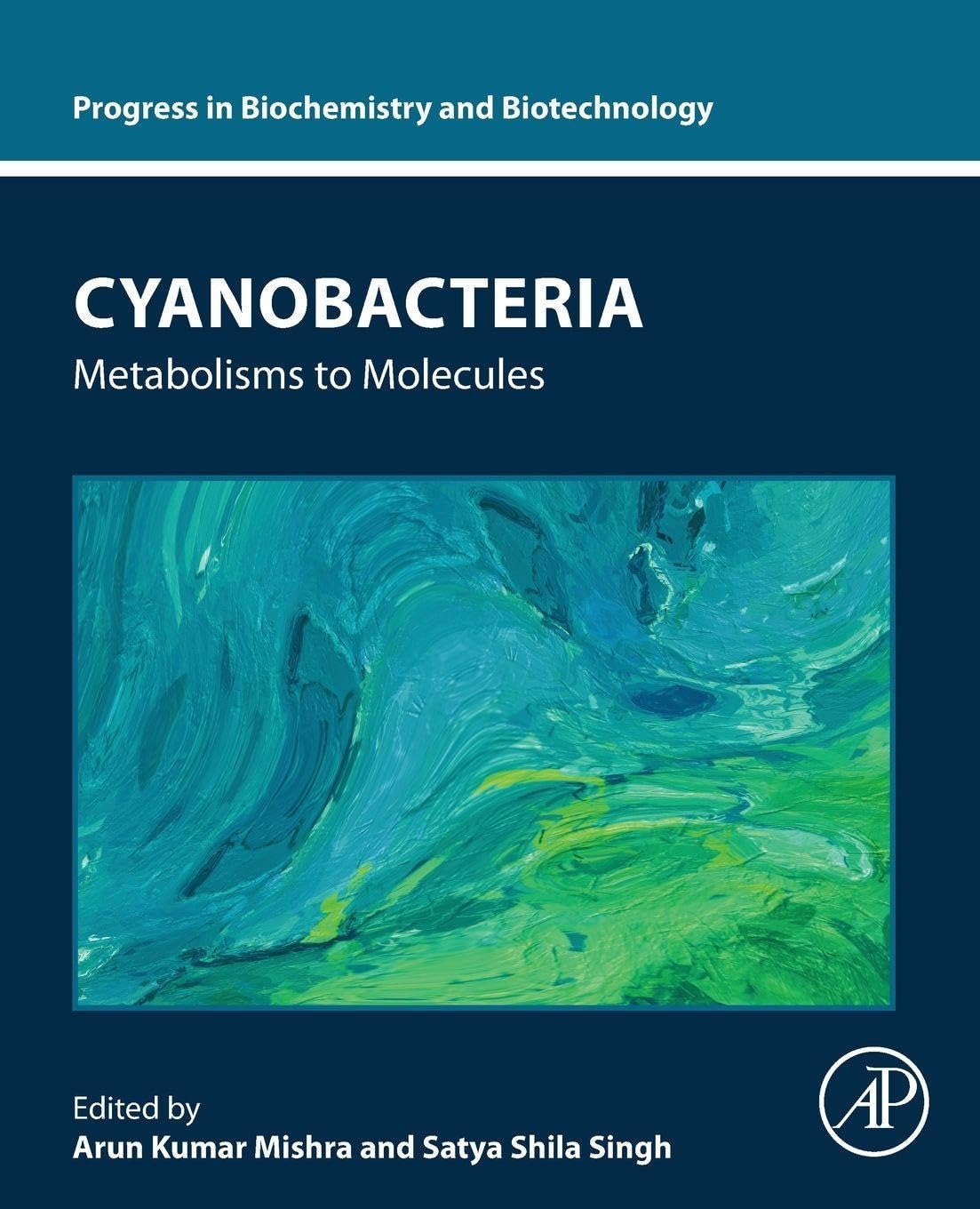Cyanobacteria: Metabolisms to Molecules (Progress in Biochemistry and Biotechnology)