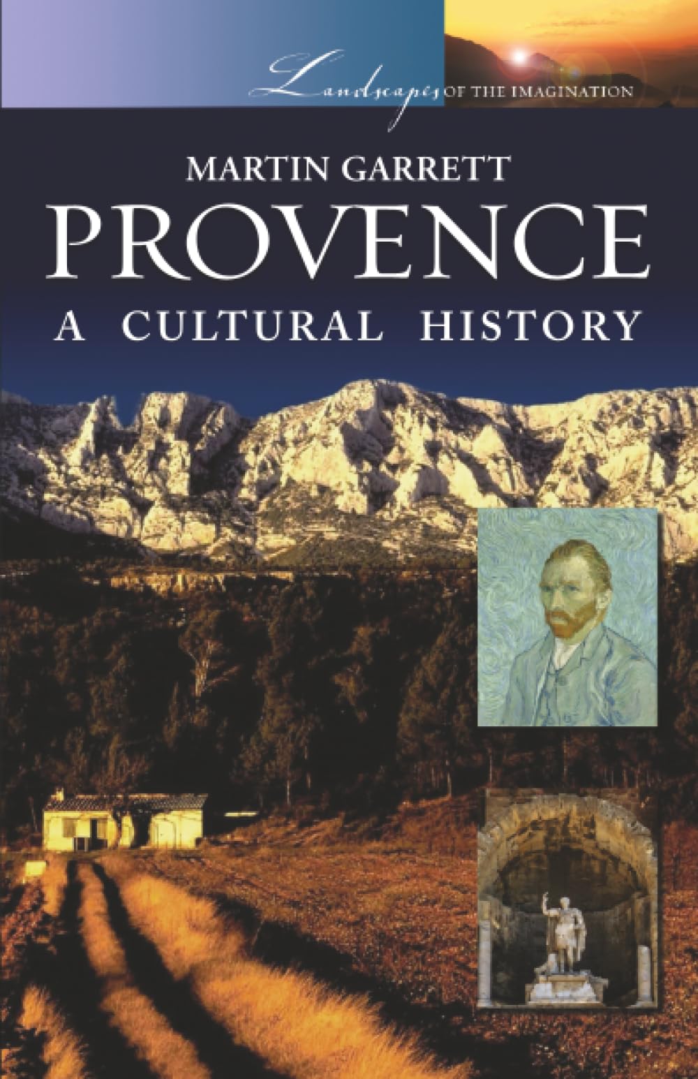 Provence: A Cultural History: 0 (Landscapes of the Imagination)