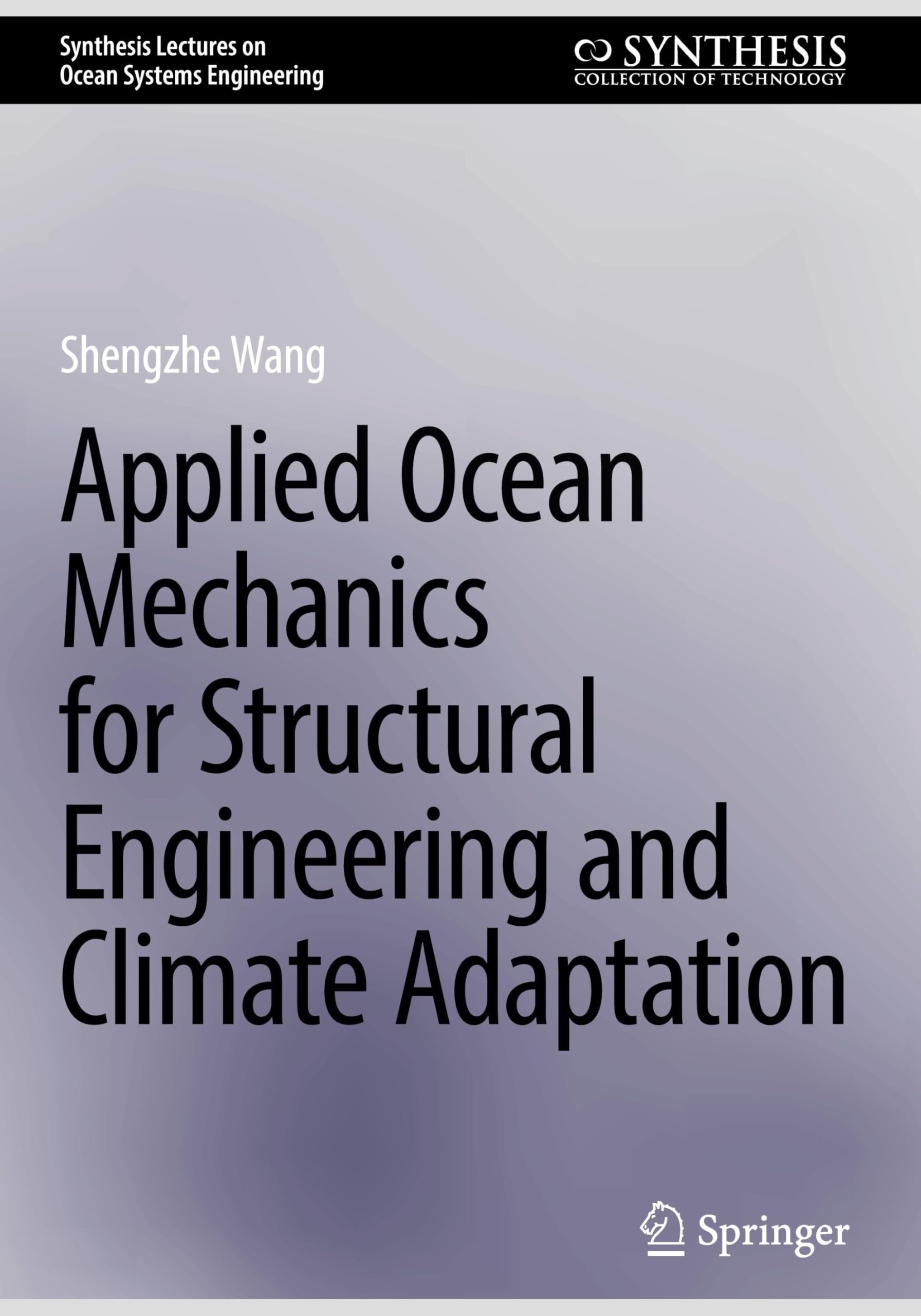 Applied Ocean Mechanics for Structural Engineering and Climate Adaptation (Synthesis Lectures on Ocean Systems Engineering)