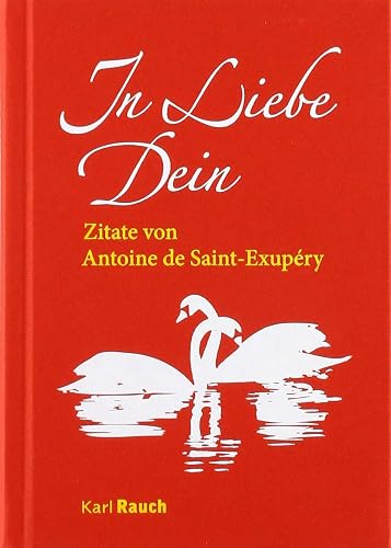 In Liebe Dein: Zitate von Antoine de Saint-Exupéry