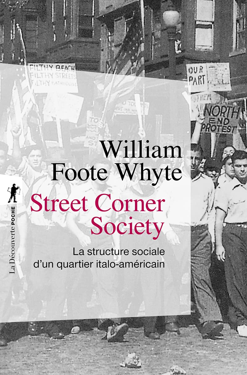 Street Corner Society - La structure sociale d'un quartier italo-américain (Poche / Sciences humaines et sociales)