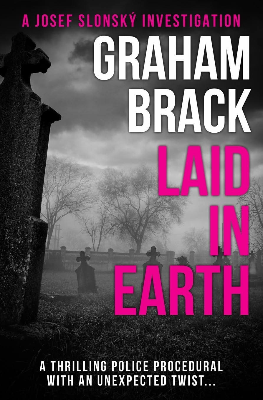 Laid In Earth: 6 (Josef Slonský Investigations)