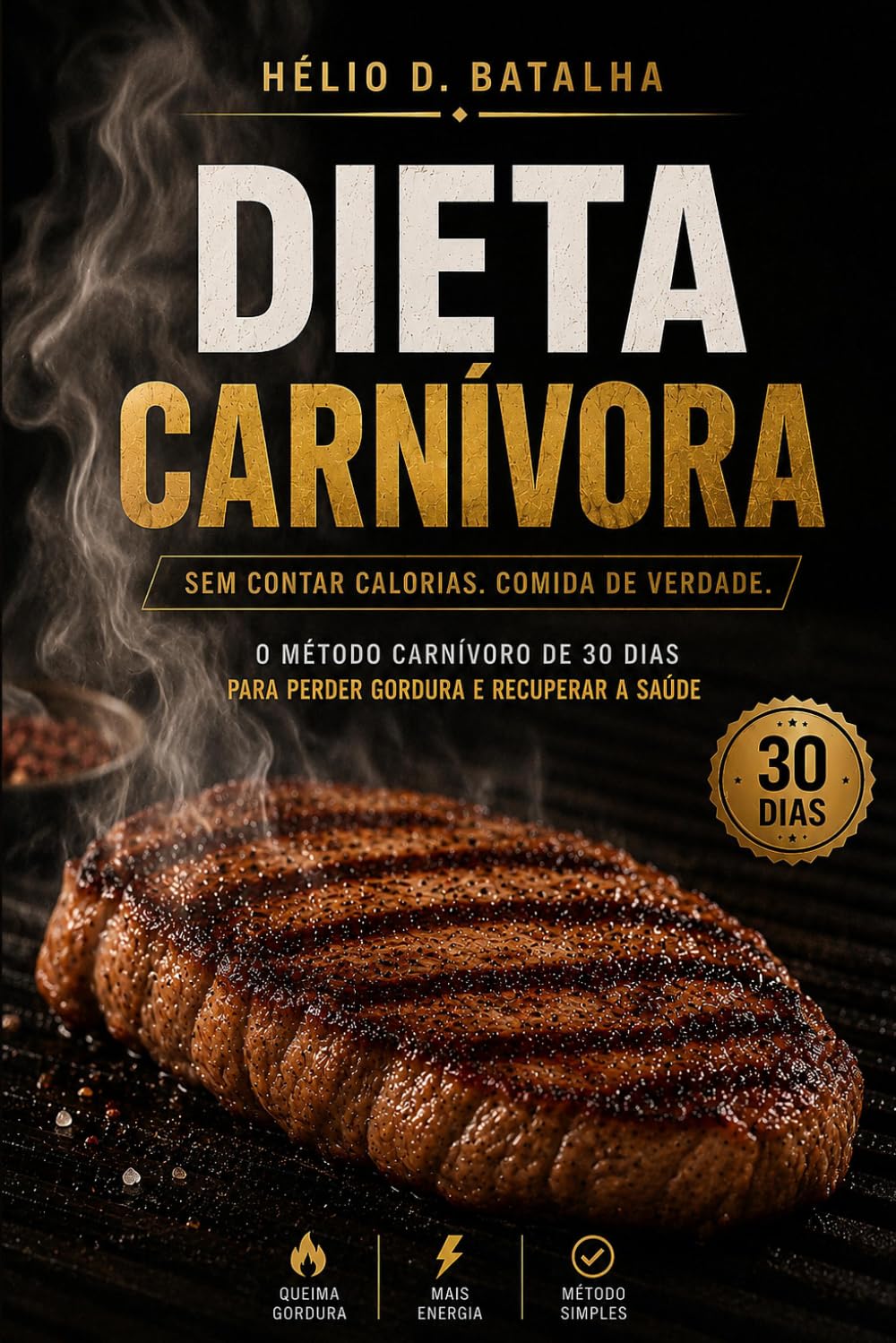 Dieta Carnívora: O método carnívoro de 30 dias para perder gordura e recuperar a saúde