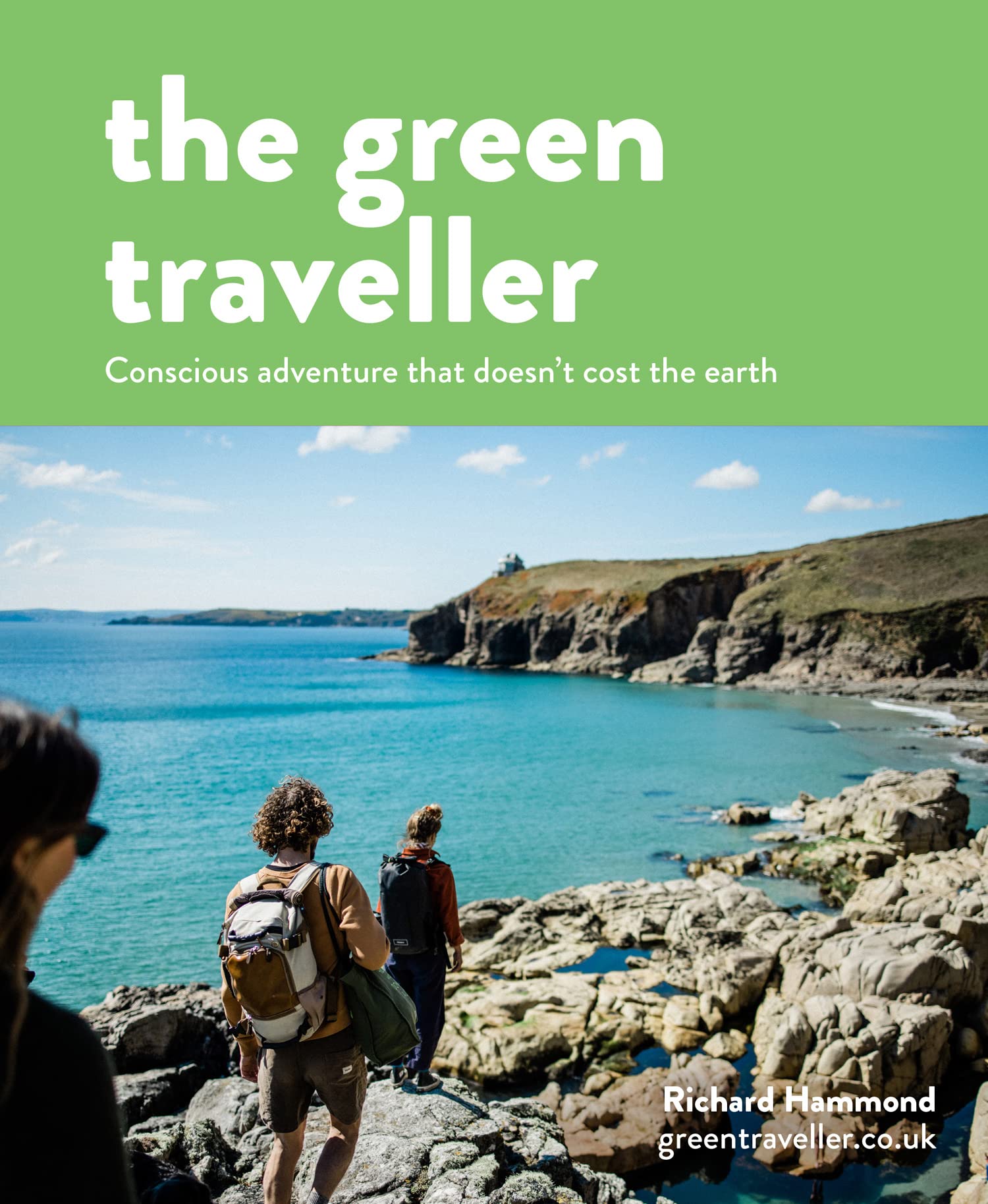 The Green Traveller: Conscious adventure that doesn't... - Hammond, Richard