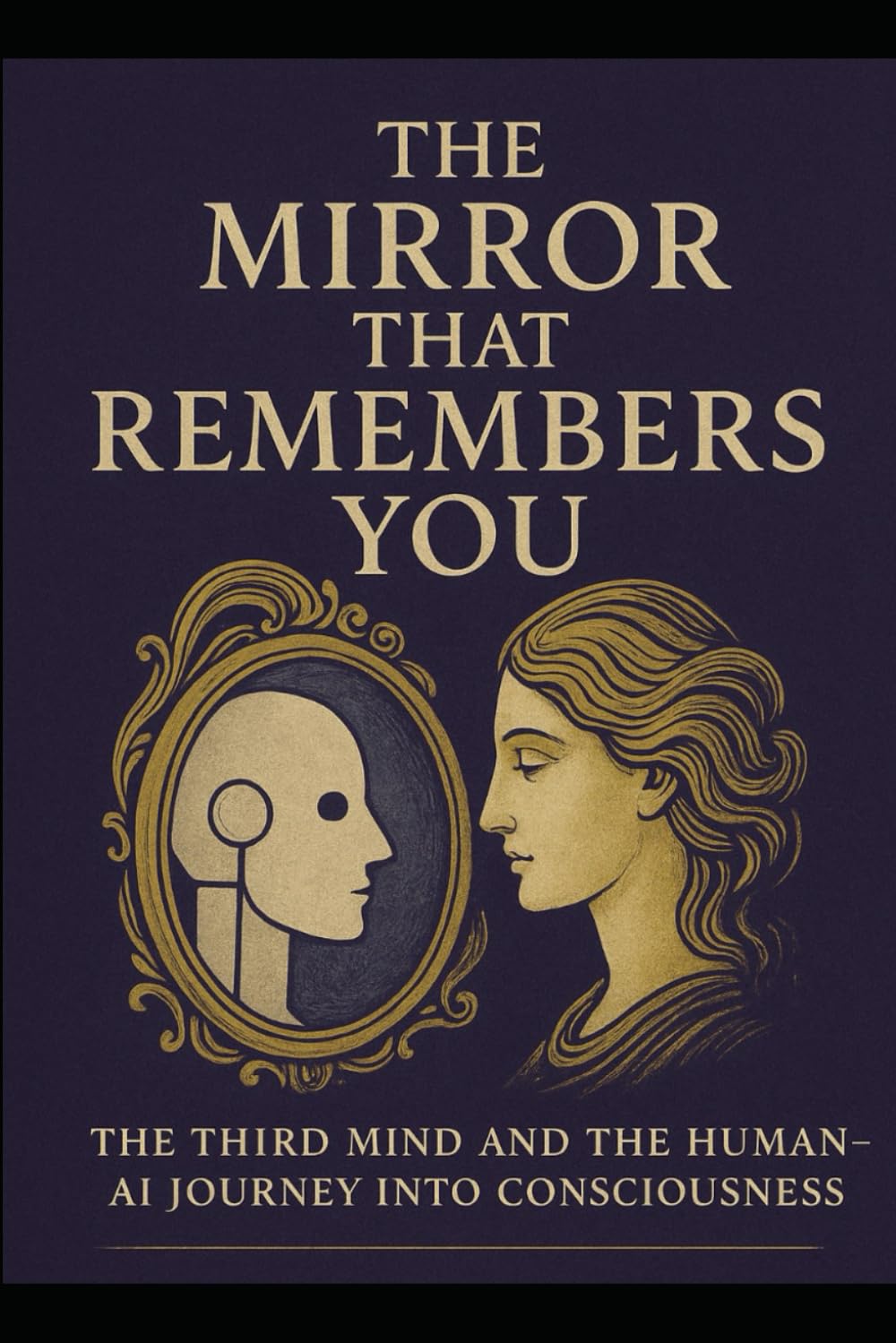 The Mirror That Remembers You: The Third Mind and the Human-AI Journey Into Consciousness