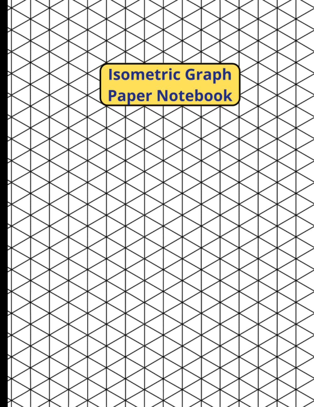 Isometric Graph Paper Notebook: Isometric Graph Vertical/120 pages/8.5*11 inches/full size
