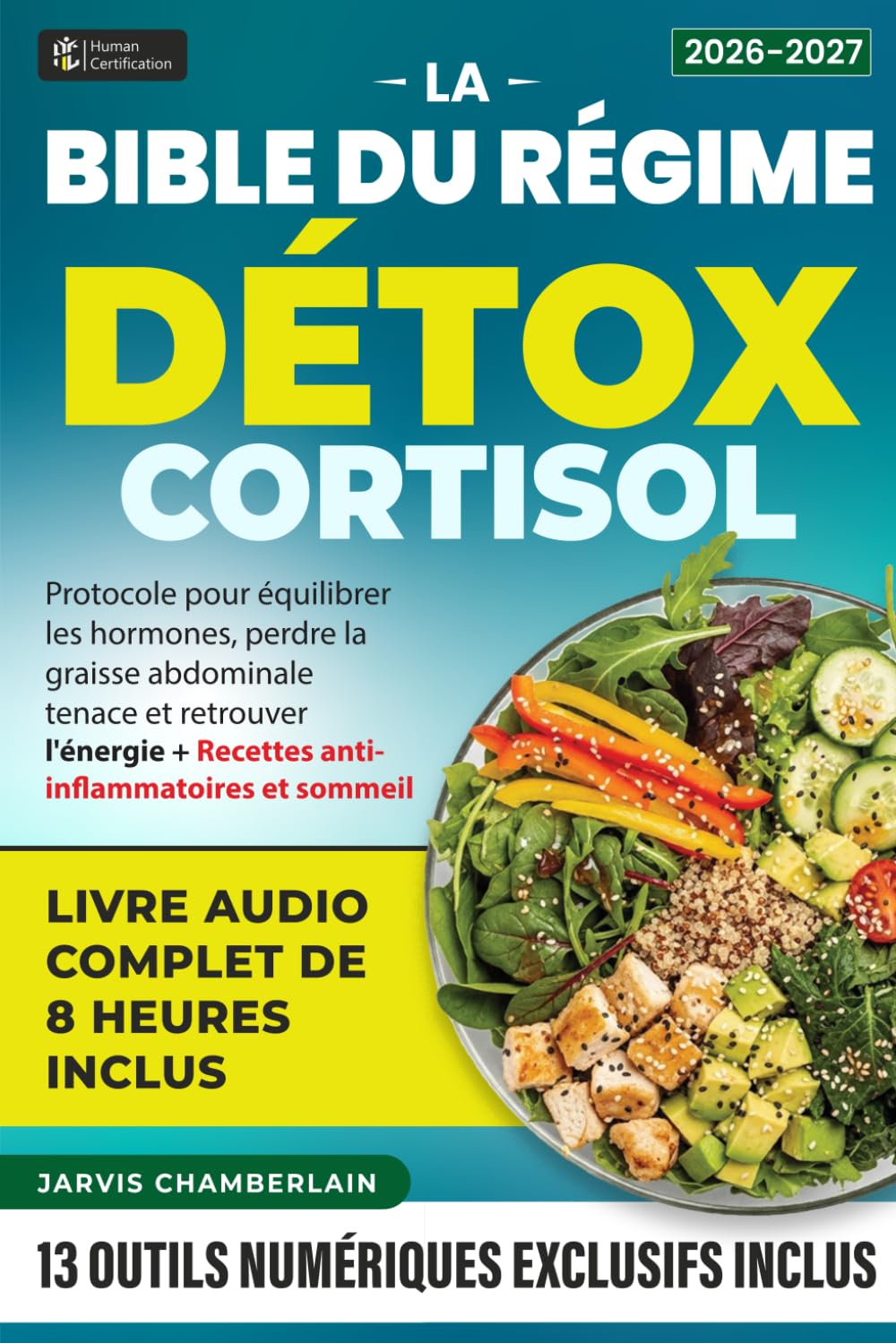 La Bible du Régime Détox Cortisol: Protocole pour équilibrer les hormones, perdre la graisse abdominale tenace et retrouver l'énergie + Recettes anti-inflammatoires et sommeil