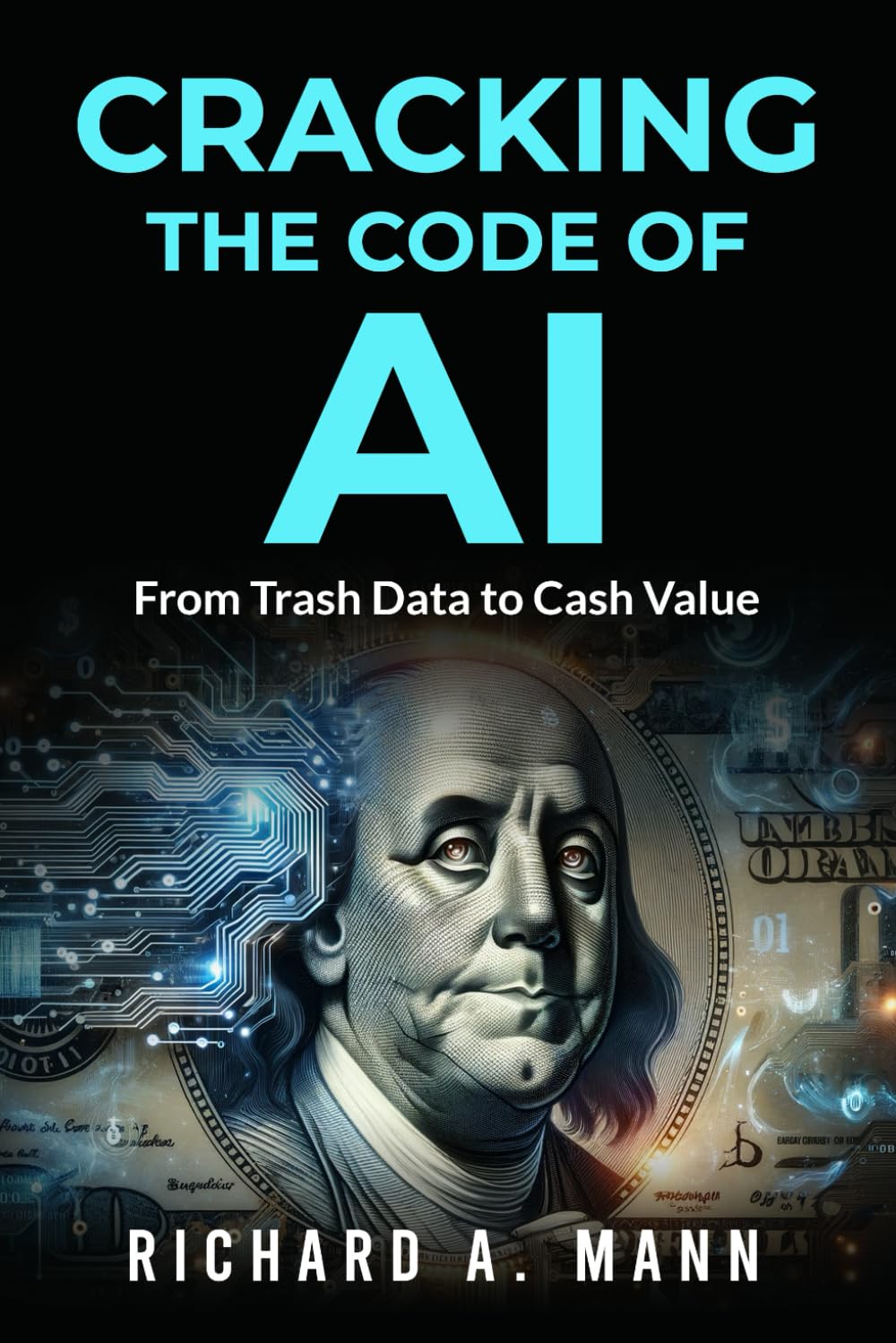 CRACKING THE CODE OF AI: FROM TRASH DATA TO CASH VALUE