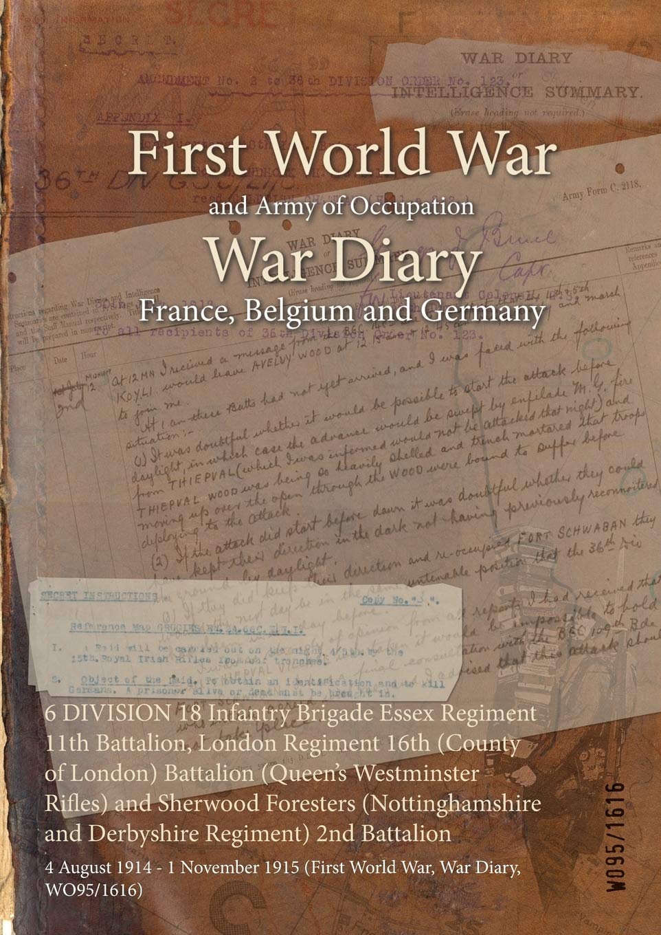 6 DIVISION 18 Infantry Brigade Essex Regiment 11th Battalion, London Regiment 16th (County of London) Battalion (Queen's Westminster Rifles) and ... 1915 (First World War, War Diary, WO95/1616)