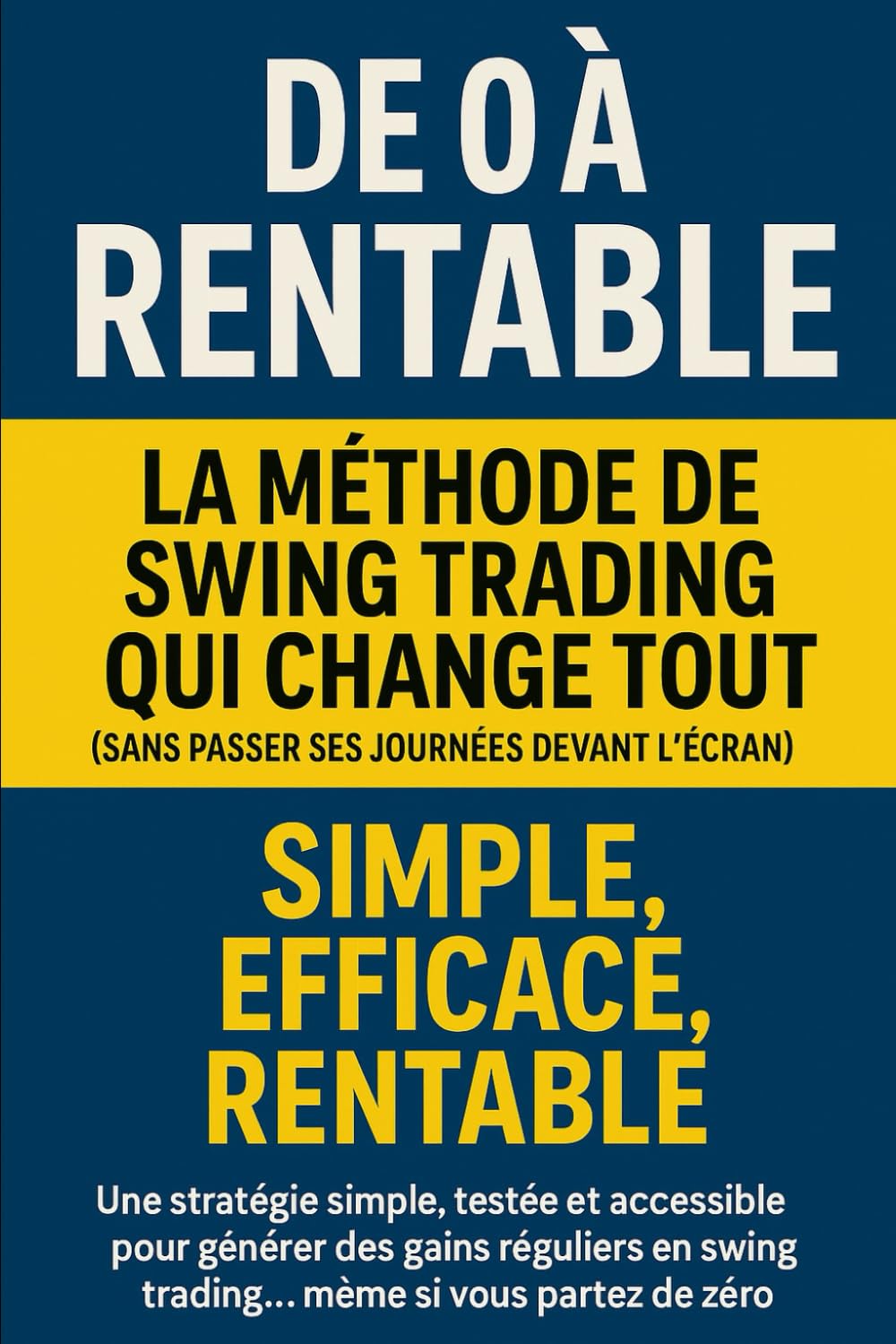 DE 0 à RENTABLE: La méthode de swing trading qui change tout