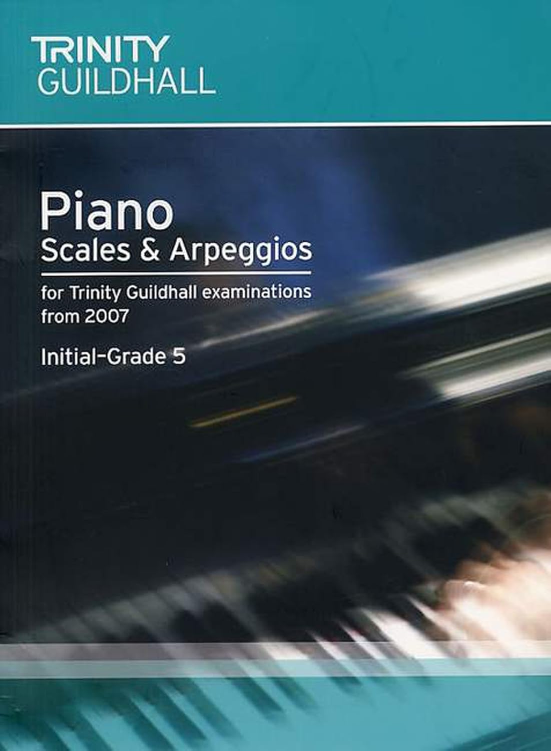 Piano Scales & Arpeggios InitialGrade 5 (Trinity Scales & Arpeggios) Trinity College London