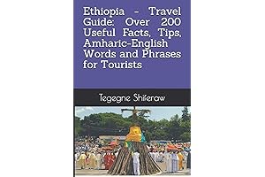 Ethiopia - Travel Guide: Useful Facts, Tips, Amharic-English Vocabulary for Tourists