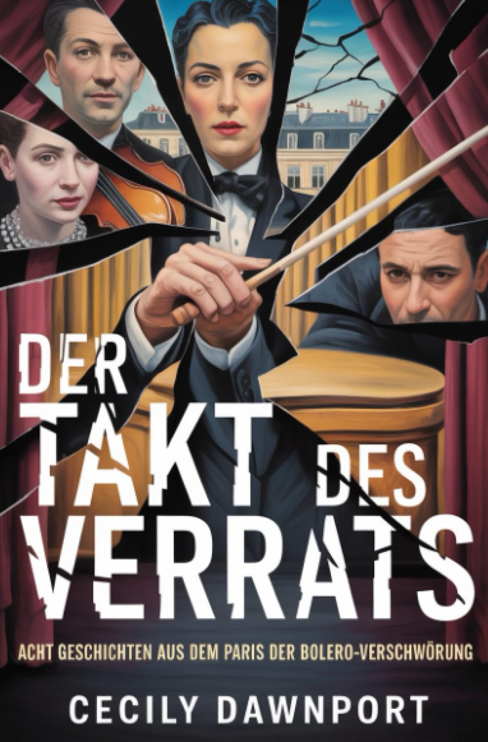 Der Takt des Verrats: Acht Geschichten aus dem Paris der Bolero-Verschwörung