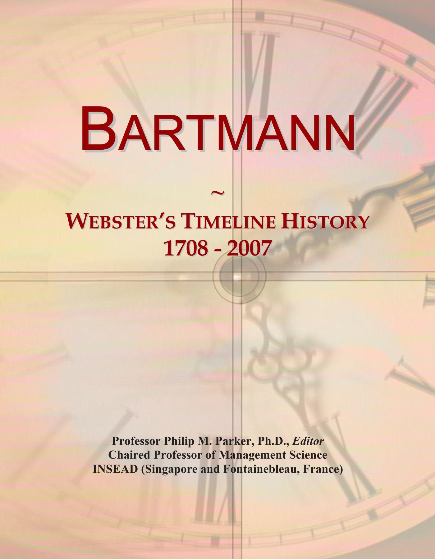 Bartmann: Webster's Timeline History, 1708 - 2007
