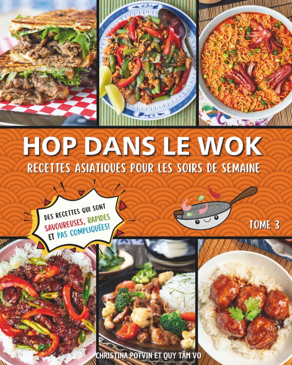 Hop dans le wok: Recettes asiatiques pour les soirs de semaine
