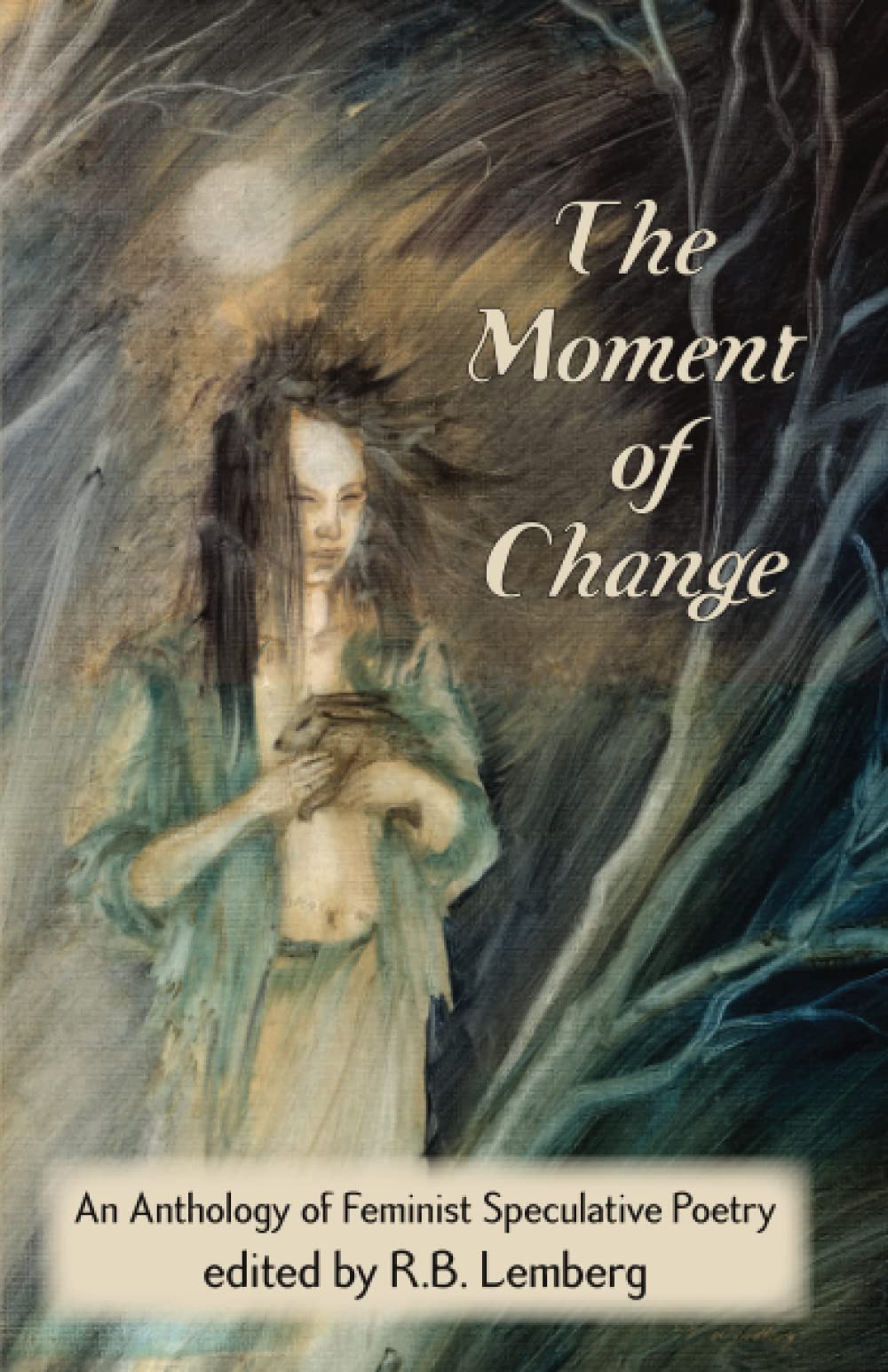 The Moment of change: An Anthology of Feminist Speculative Poetry
