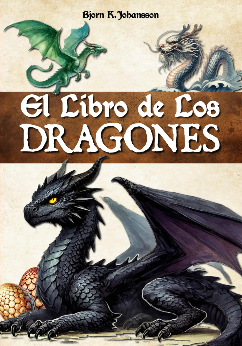 El Libro de los Dragones: Una enciclopedia para descubrir estas criaturas míticas y sus historias. Introducción a la dracología. Para niños, adolescentes y adultos. (Spanish Edition)      Paperback – July 18, 2024