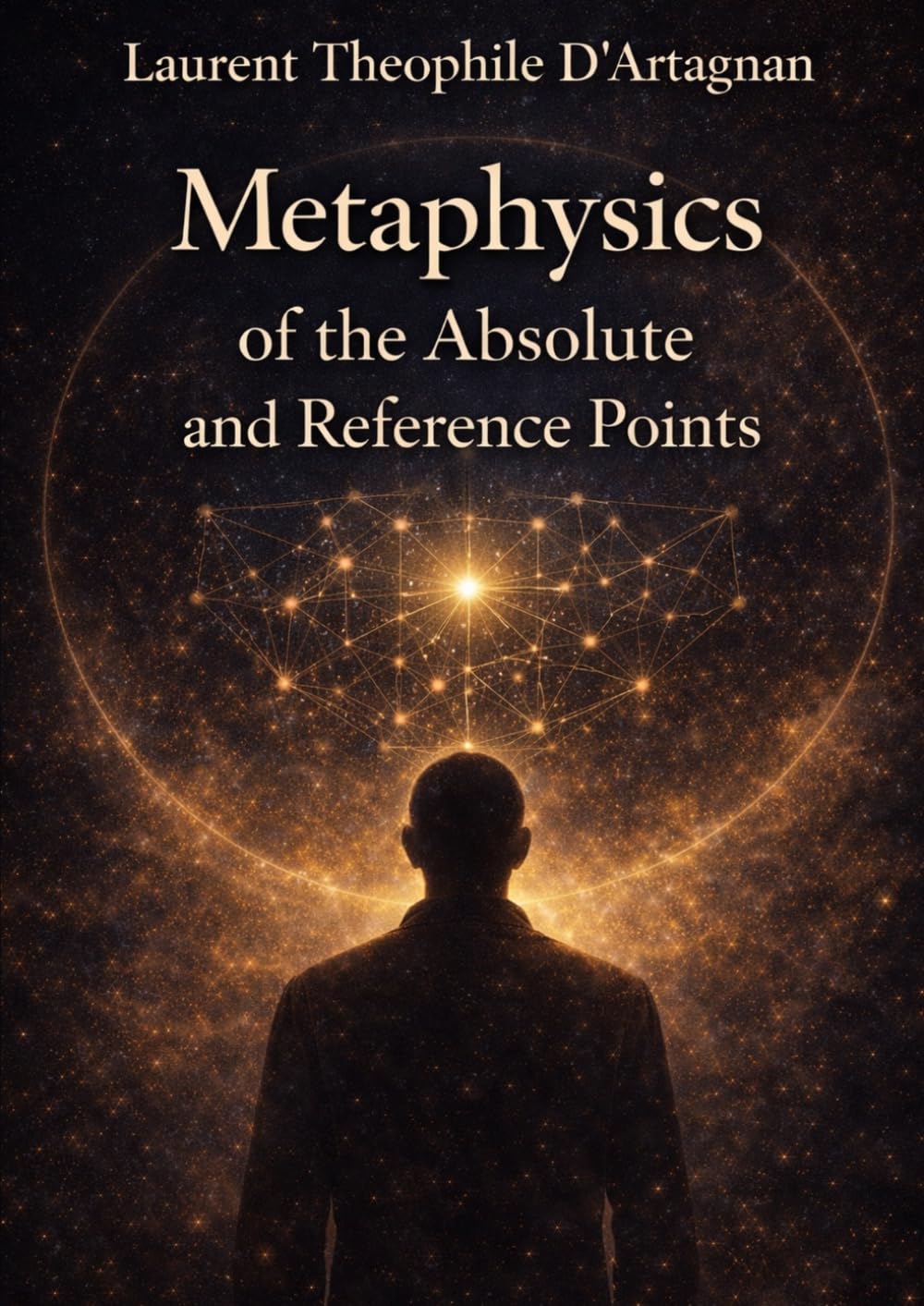 Metaphysics of the Absolute and Reference Points (MARP): A New Vision of the Cosmos and Existence