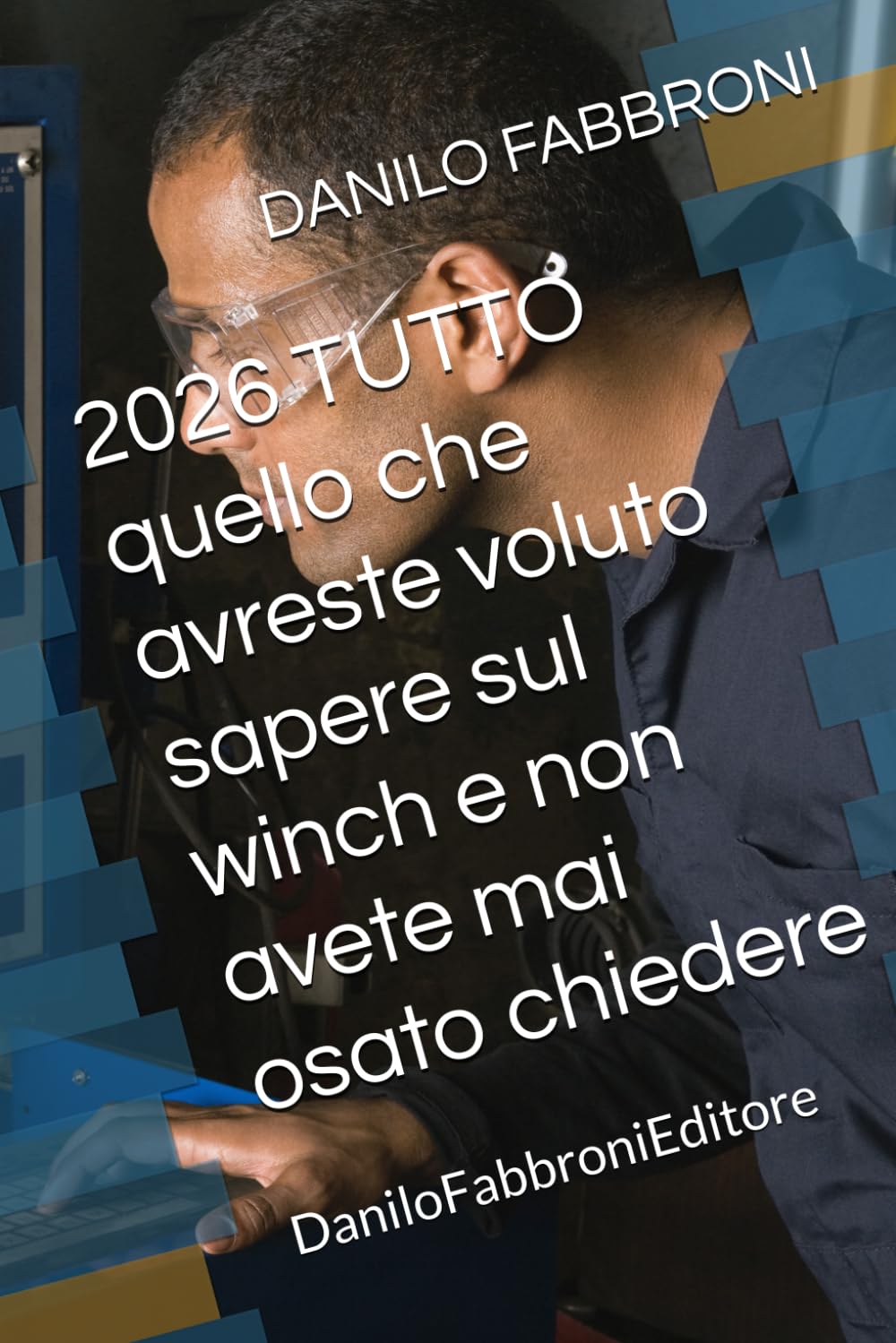 2026 TUTTO quello che avreste voluto sapere sul winch e non avete mai osato chiedere: DaniloFabbroniEditore