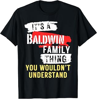 It's A Baldwin Family Thing Funny Men's and Women's T-Shirt