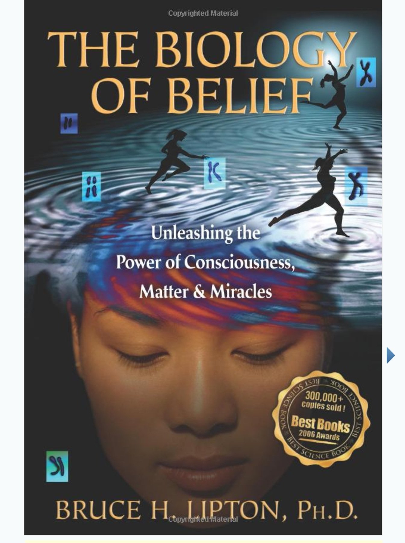 The Biology of Belief: Unleashing the Power of Consciousness, Matter, & Miracles