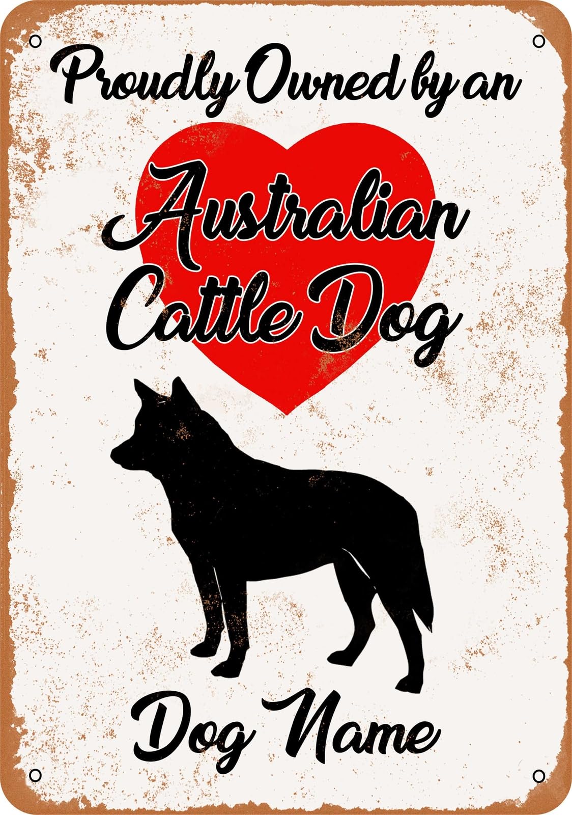 Metal Sign - CUSTOM DOG NAME - Australian Cattle Dog - Vintage Look home decor