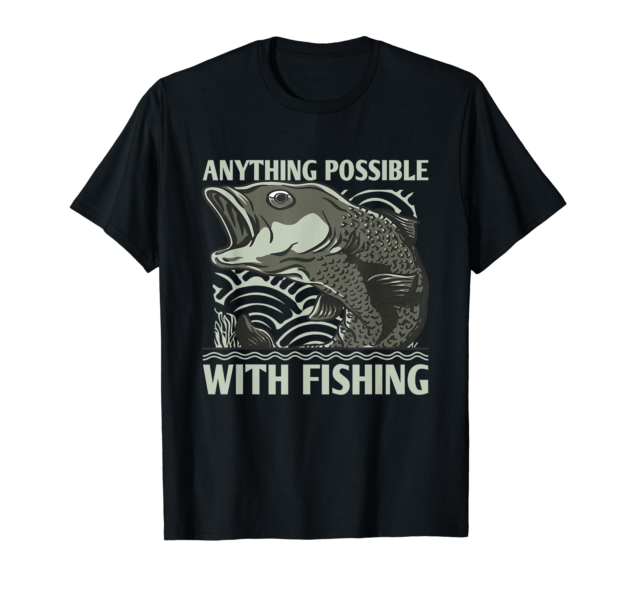 Anything Possible with Fishing Motivational Quote Lifestyle T-Shirt