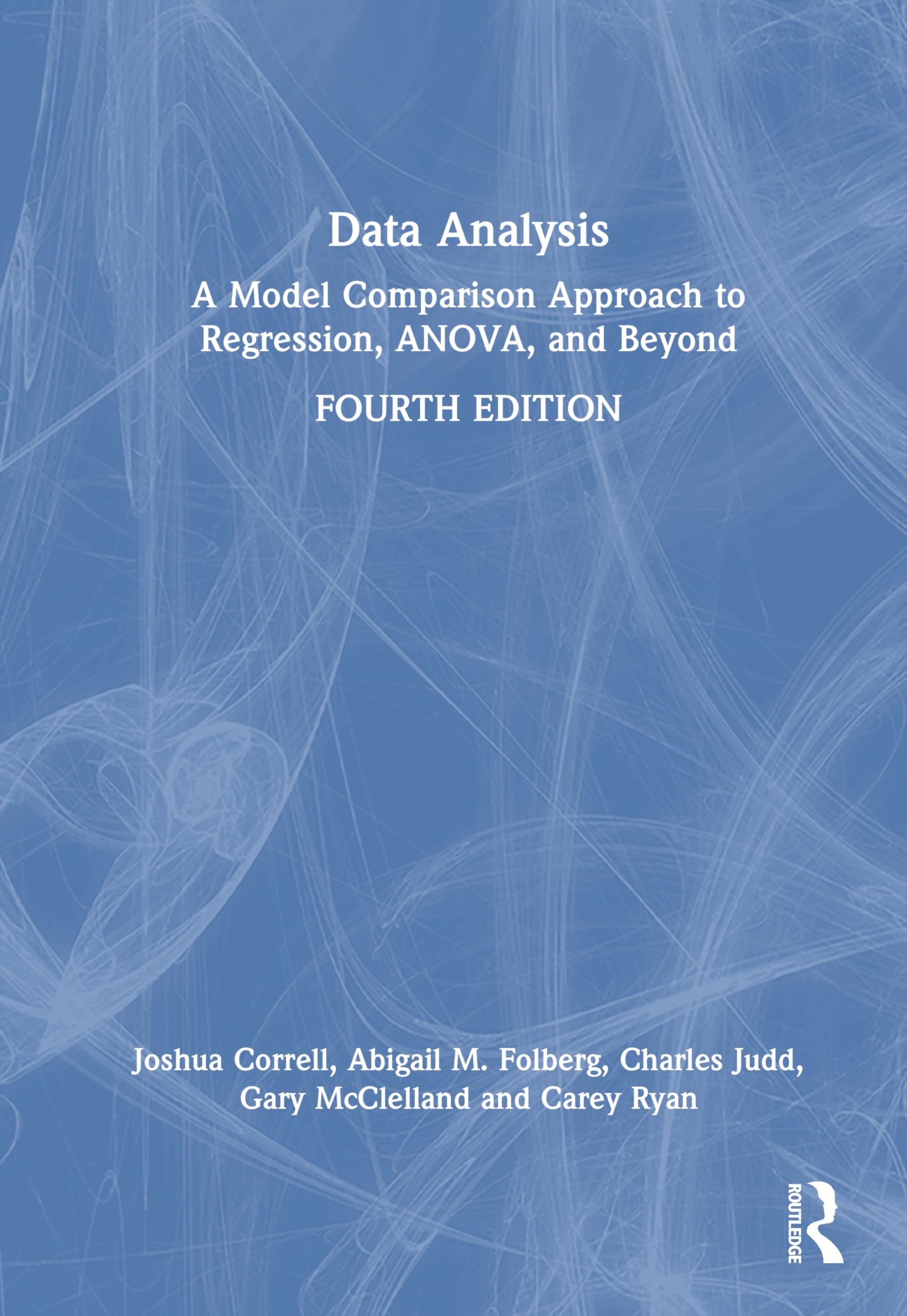 Data Analysis: A Model Comparison Approach to Regression, ANOVA, and Beyond