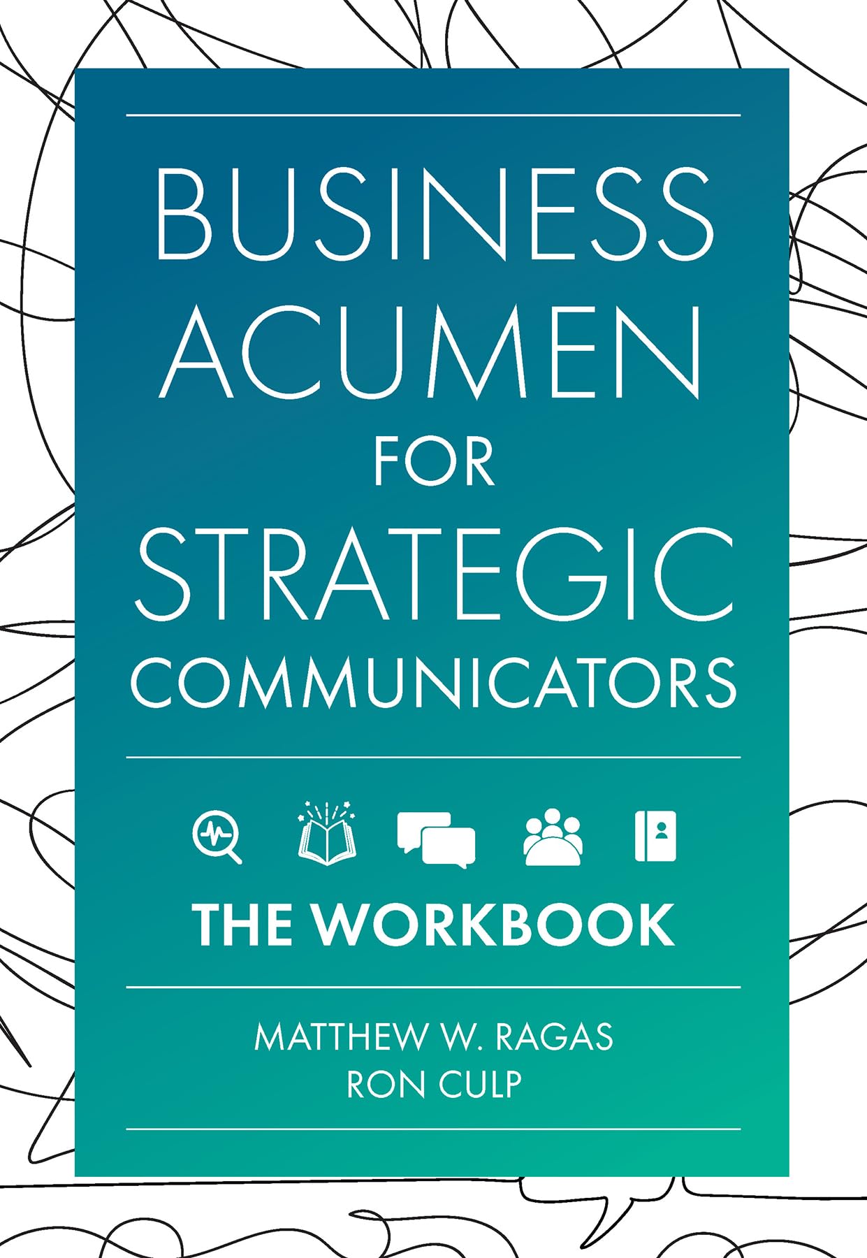 Business Acumen for Strategic Communicators: The Workbook