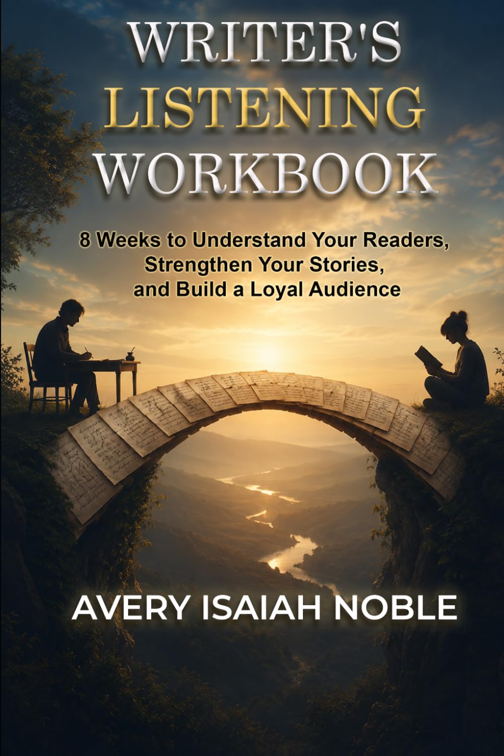 Writer's Listening Workbook: An 8-Week Programme to Understand Your Readers, Strengthen Your Stories, and Build a Loyal Audience