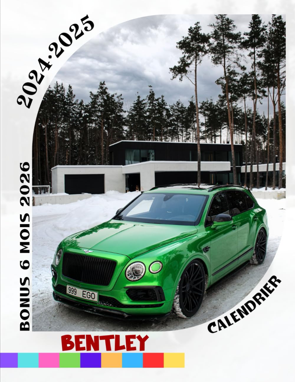 Bentley Calendrier 2024 - 2025: Calendrier sur trois ans, 30 images de Bentley, de janvier 2024 à juin 2026, papier épais et robuste, excellent cadeau ... organiser et planifier, jours fériés français