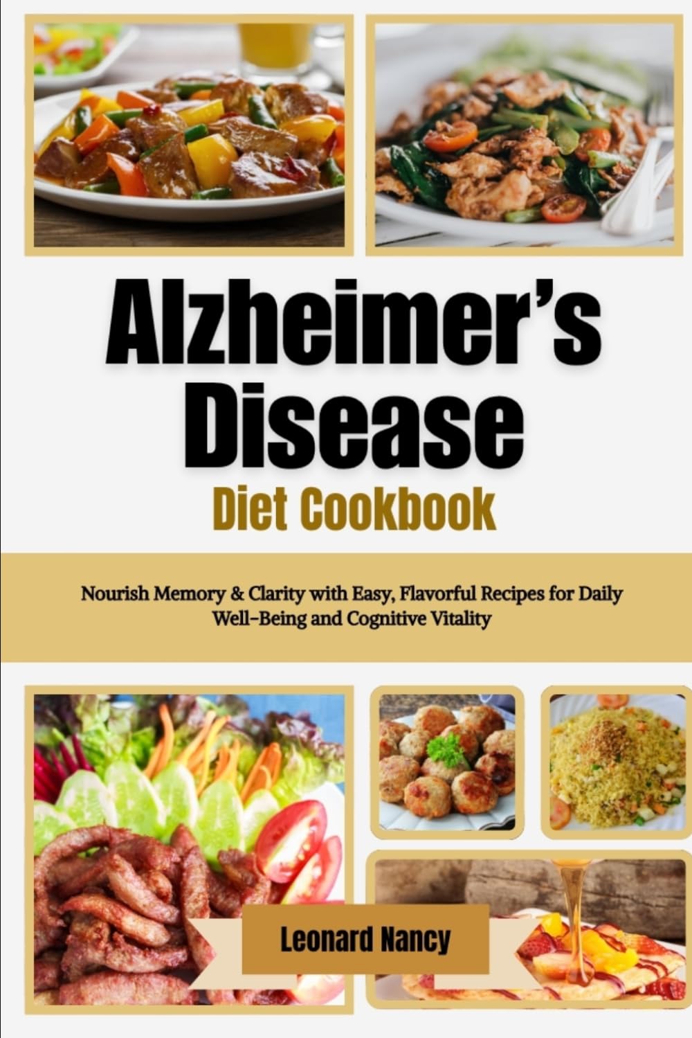 Alzheimer’s Disease Diet Cookbook: Nourish Memory & Clarity with Easy, Flavorful Recipes for Daily Well-Being and Cognitive Vitality
