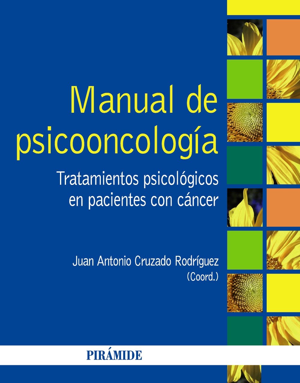 Manual de psicooncología / Manual of psychooncology: Tratamientos psicológicos en pacientes con cáncer / Psychological treatments in cancer patients (Psicología)