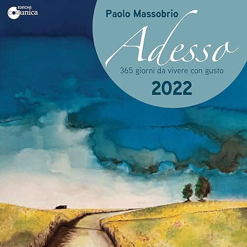 Adesso 2022, 365 giorni da vivere con gusto (Italian Edition)