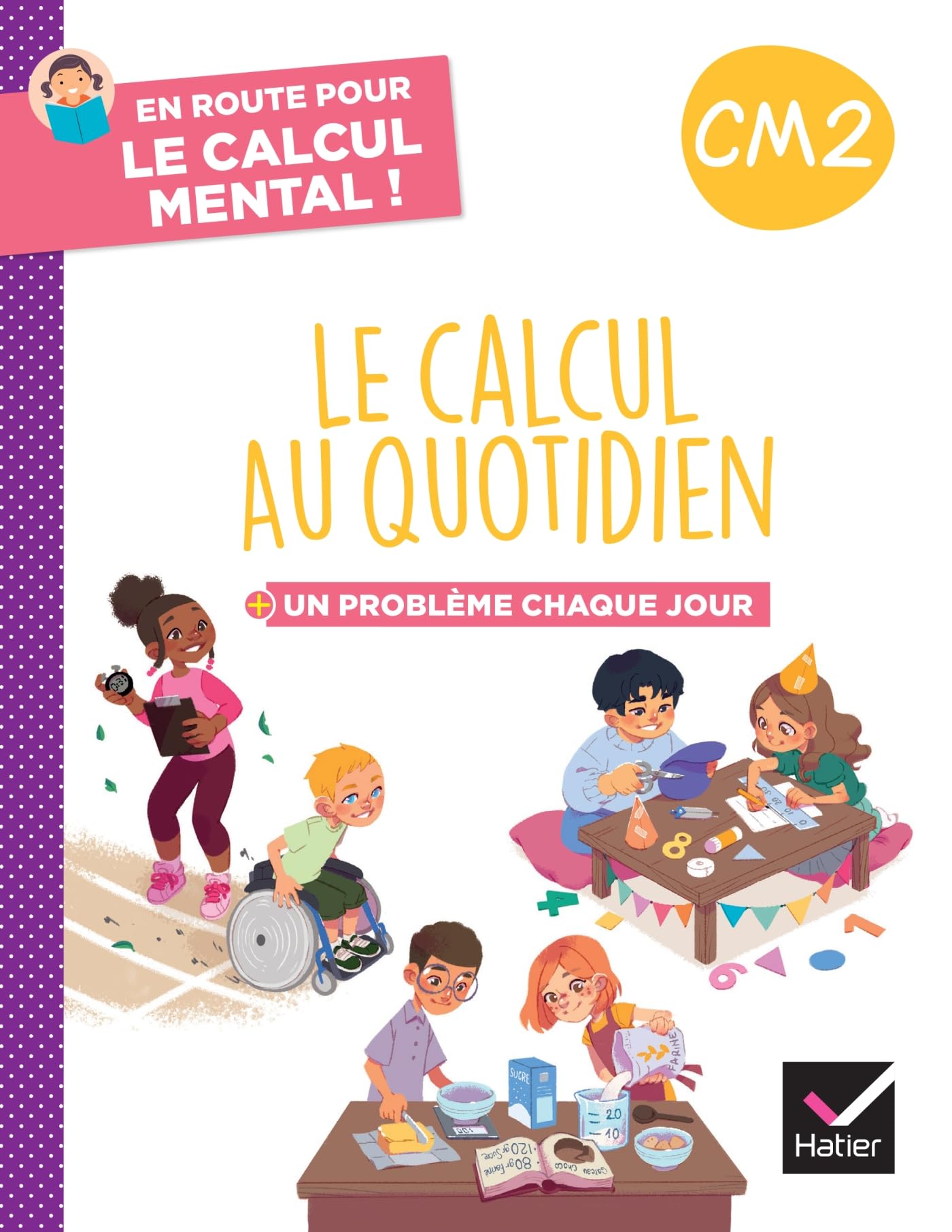 En route pour le calcul mental ! Le calcul au quotidien CM2 - Ed. 2024 - Cahier élève: Un problème chaque jour