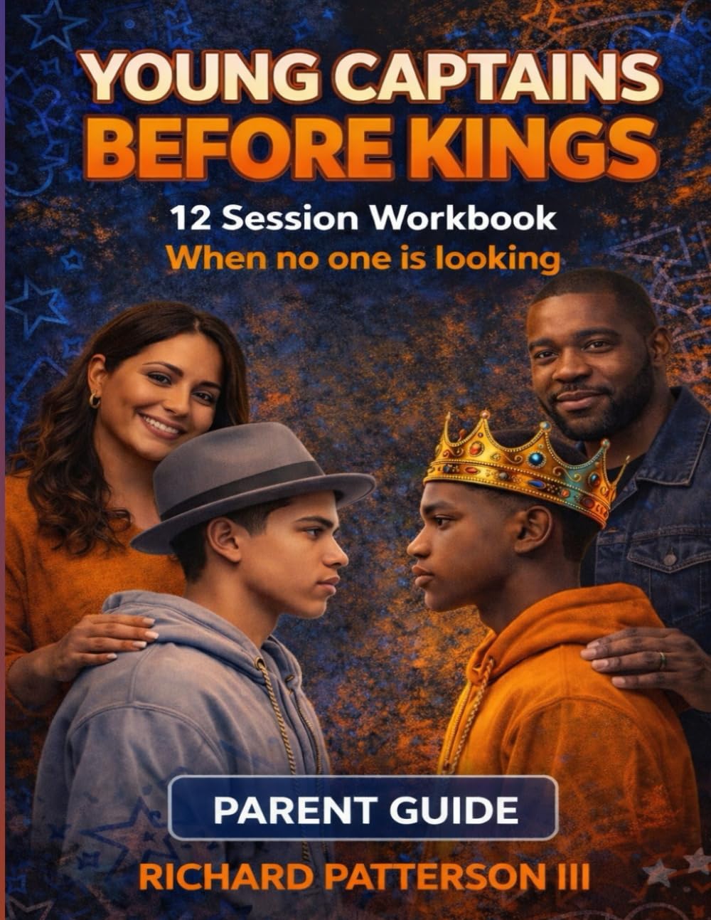 YOUNG CAPTAINS BEFORE KINGS PARENT GUIDE: WHEN NO ONE IS LOOKING