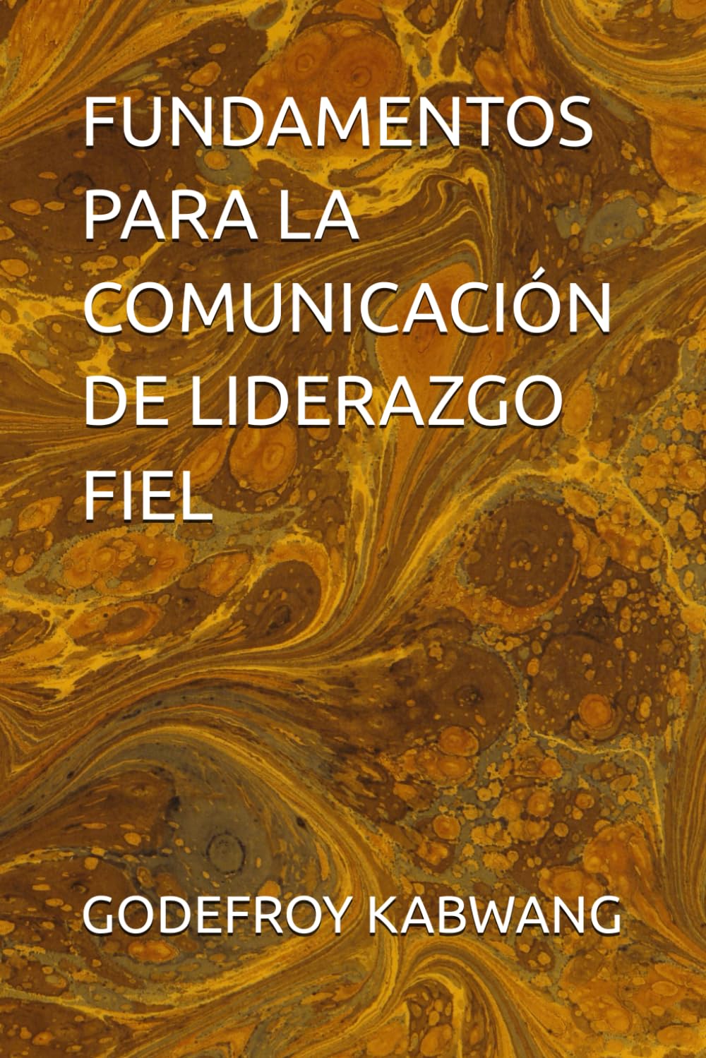 FUNDAMENTOS PARA LA COMUNICACIÓN DE LIDERAZGO FIEL