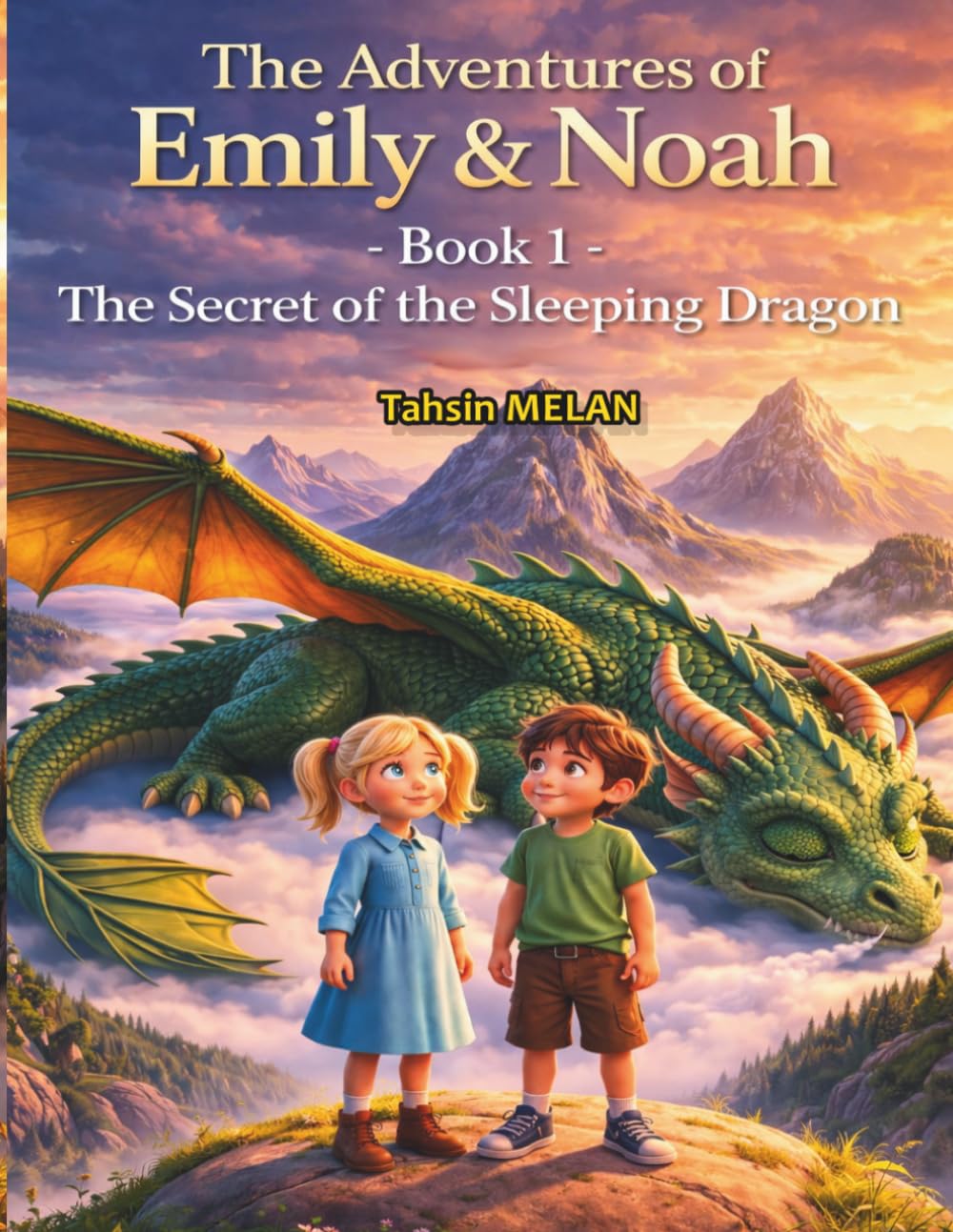 The Adventures of Emily & Noah -Book 1- The Secret of the Sleeping Dragon (Macera ve Öğretici Çocuk Masalları / 3 yaşından itibaren farklı seviyelere uygun masal ve hikâyeler)